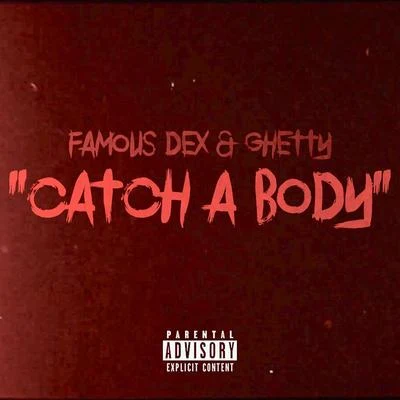 Ghetty Catch A Body