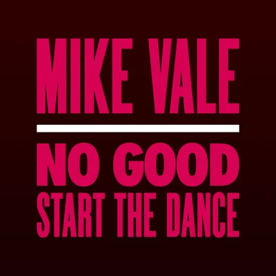 Mike Vale No Good (Start The Dance) (Club Mix)