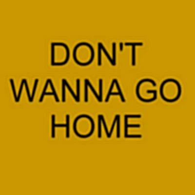 Dont Wanna Go Home 專輯 DJ Grind/Charlie Boy