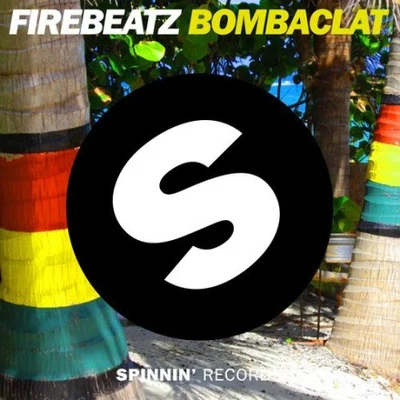 Firebeatz Bombaclat (Original Mix)