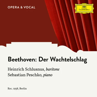 Johannes HeidenreichHeinrich SchlusnusFrancesco Maria PiaveGiuseppe Verdi Beethoven: Der Wachtelschlag, WoO 129