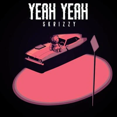 Yeah Yeah 专辑 Renni Rucci/Skrizzy