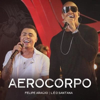 Aerocorpo (Ao Vivo) 專輯 Felipe Araújo