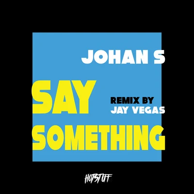 Say Something 專輯 Johan S