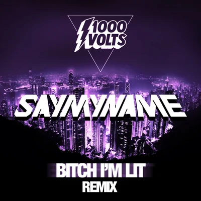 ***** Im Lit - SAYMYNAME Remix 專輯 1000volts