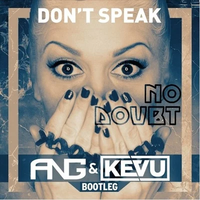 Dont Speak (ANG & KEVU Bootleg) 專輯 ANG/Jaxx & Vega