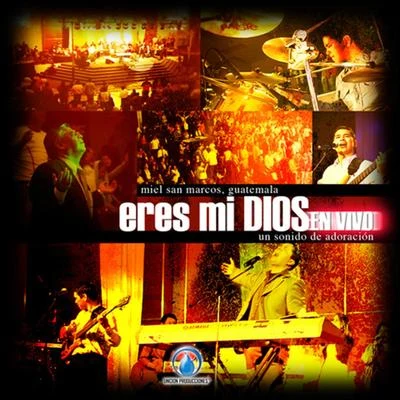 Eres Mi Dios 专辑 Miel San Marcos