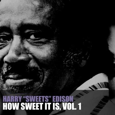 How Sweet It Is, Vol. 1 专辑 Jonah Jones Quartet/Harry "Sweets" Edison