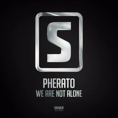 We Are Not Alone 专辑 Pherato