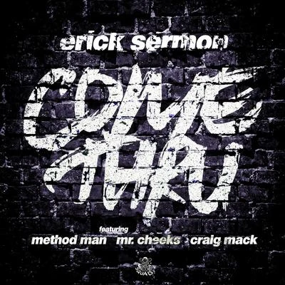 Come Thru (feat. Mr. Cheeks, Craig Mack & Method Man) 專輯 Erick Sermon