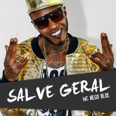 Salve Geral 专辑 MC Nego Blue/DJ GÁ BHG