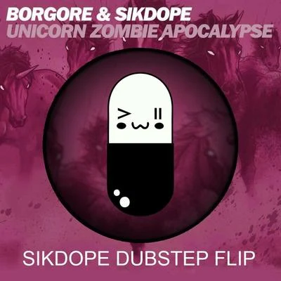 Unicorn Zombie Apocalypse ( ******* Dubstep Flip ) 專輯 Sikdope