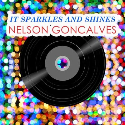 Nelson Goncalves It Sparkles And Shines