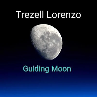 Guiding Moon 专辑 Trezell Lorenzo/Austin Leeds