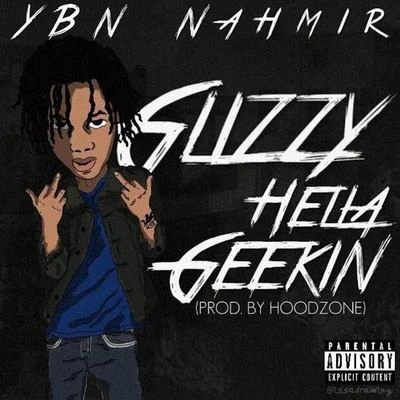 Glizzy Hella Geekin 專輯 YBN Nahmir