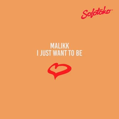 I Just Want to Be 專輯 Malikk/Jake Kaiser/Beth Lydi/Filthy French