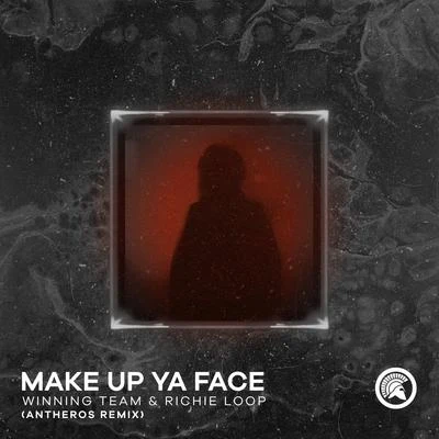 Make Up Ya Face (Antheros Remix) 专辑 Richie Loop