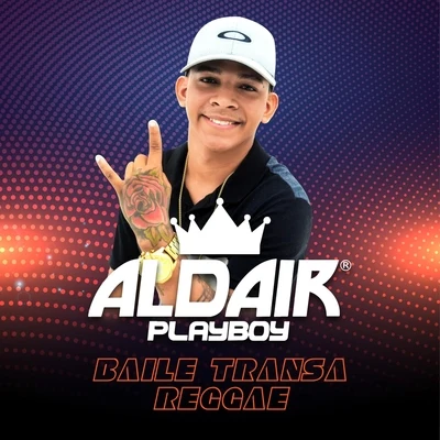 Baile Transa Reggae 專輯 Aldair Playboy/Thiaguinho MT/JS o Mão de Ouro