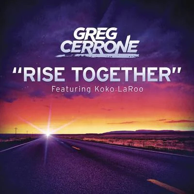 Rise Together (Radio Edit) 专辑 Greg Cerrone