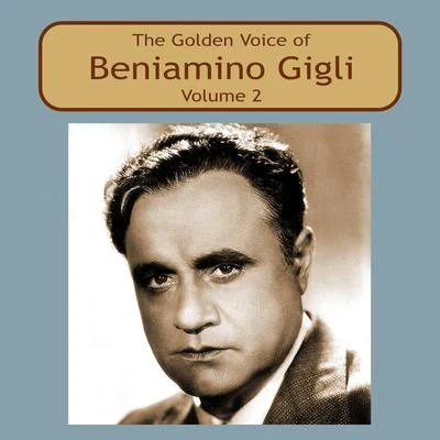 The Golden Voice of Beniamino Gigli, Vol. 2 專輯 Orchestral Accompaniment/Carlo Sabajno/Beniamino Gigli