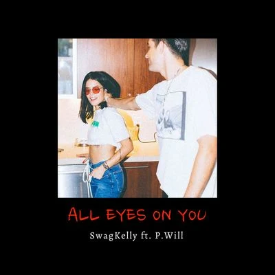 All Eyes On You 專輯 SwagKelly/頓頓