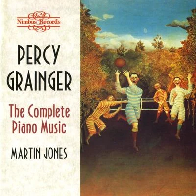 Martin Jones布拉姆斯 Grainger: The Complete Piano Music