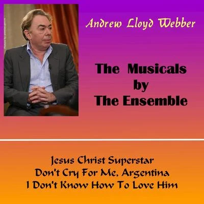 The Musicals by the Ensemble 專輯 Andrew Lloyd Webber