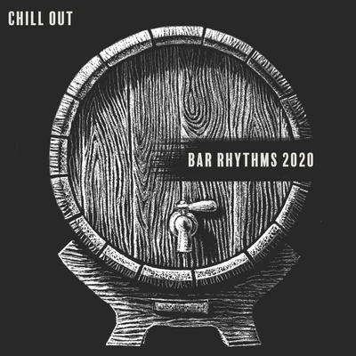 Chill Out Bar Rhythms 2020 – Background Relaxing Bar Music 專輯 Drink Bar Chillout Music/Ibiza 2017