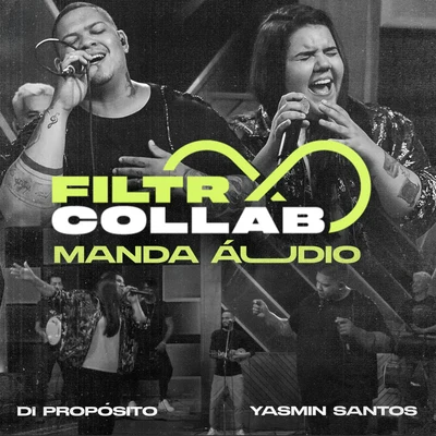 Filtr Collab - Di Propósito e Yasmin Santos - Manda Áudio 專輯 Di Propósito/MC Rogerinho