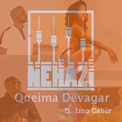 Queima Devagar (feat. Imo Cabir) 专辑 Ozi/Regina/Nehazi/D.R.P.