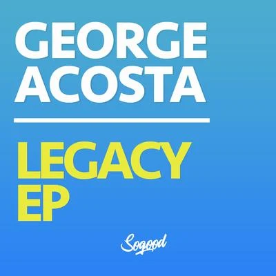 Legacy EP 专辑 George Acosta