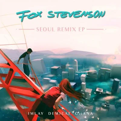 Seoul Remix EP 专辑 Fox Stevenson