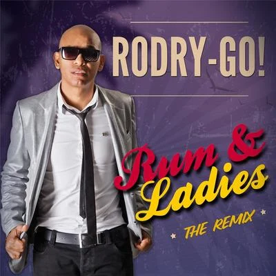 Rum & Ladies (The Remix) 專輯 RODRY-GO!