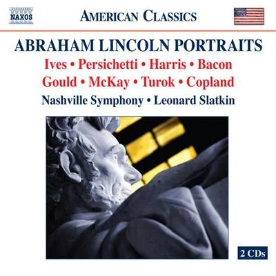 Orchestral Music - IVES, C.PERSICHETTI, V.HARRIS, R.BACON, E.GOULD, M.McKAY, G.F.TUROK, P. (Lincoln Portraits) (Slatkin) 专辑 Leonard Slatkin