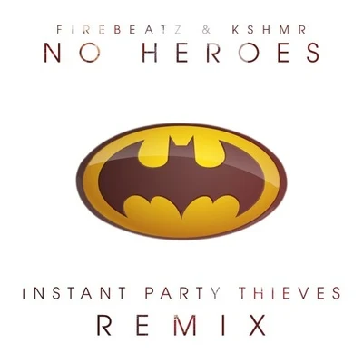 No Heroes (Instant Party Thieves Remix) 專輯 Party Thieves