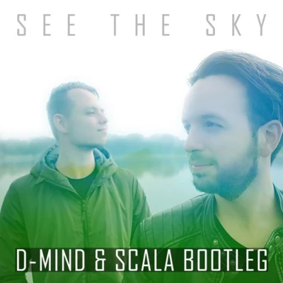 See The Sky (D-Mind & Scala Bootleg) 专辑 D-Mind