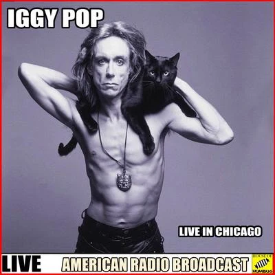 Iggy Pop - Live In Chicago (Live) 專輯 Iggy Pop