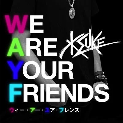 KSUKE We Are Your Friends (feat. George Horga Jr.)