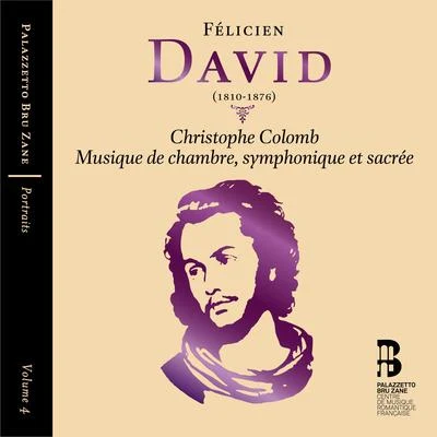 Brussels Philharmonic David: Christophe Colomb & Musique de chambre, symphonique et sacrée (Portraits, Vol. 4)