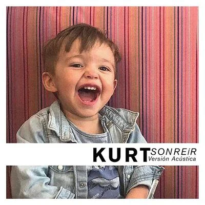 Sonreír (Versión Acústica) 专辑 Kurt