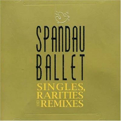 Spandau Ballet Singles, Rarities & Remixes