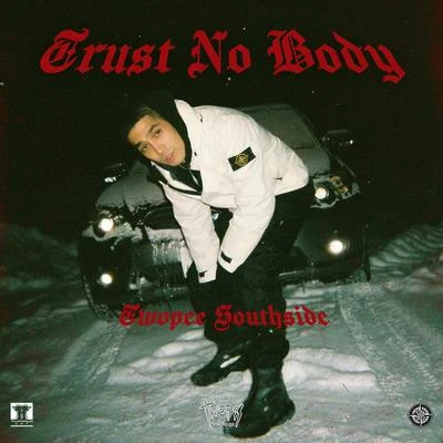 Trust Nobody 专辑 Twopee Southside/CD Guntee/NICECNX