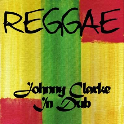 Johnny Clarke in Dub 專輯 Johnny Clarke/The Abyssinians/U-Roy/Poet And The Roots/The Twinkle Brothers