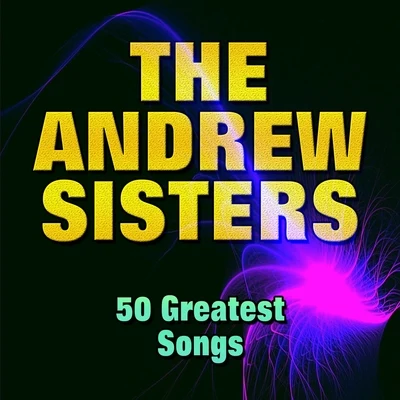 The Andrew Sisters (50 Greatest Songs) 专辑 The Andrew Sisters