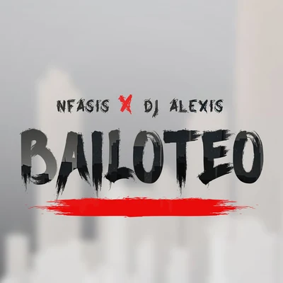 Bailoteo 專輯 Dj Alexis/Lirico En La Casa/Nfasis/Atomic Otro Way