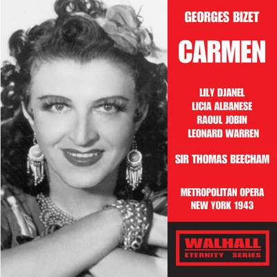 BIZET, G.: Carmen [Opera] (Djanel, Albanese, Jobin, Warren, Metropolitan Opera Chorus and Orchestra, Beecham) (1943) 專輯 Issai Dobrowen/Thomas Beecham/Royal Philharmonic Orchestra/Columbia Symphony Orchestra/PHILHARMONIA ORCHESTRA