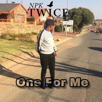 One for Me 专辑 NPK Twice/Cassper Nyovest