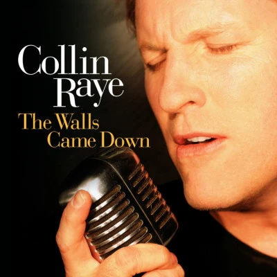 Collin Raye The Walls Came Down