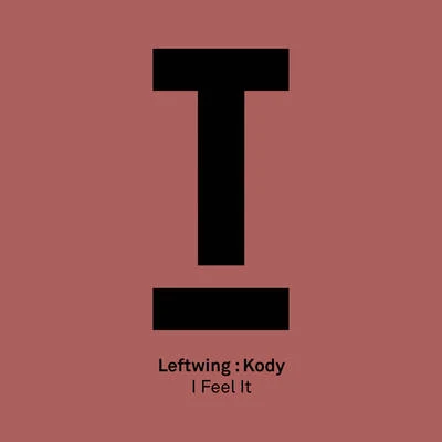 Leftwing : Kody I Feel It