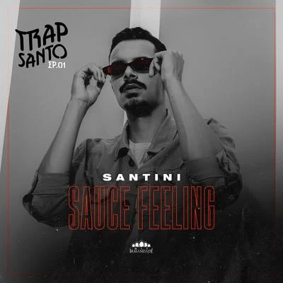 Sauce Feeling: Trap Santo, Ep. 1 專輯 SpeakOf/Santini